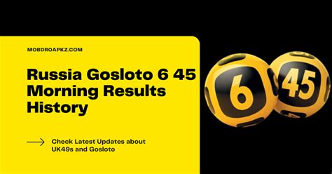 gosloto 6/45 history results|Russia Gosloto Morning Results 6/45 Tuesday, 14 February 2023.